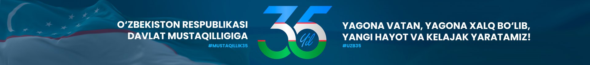 O'zbekiston Respublikasi davlat mustaqilligiga 35 yil